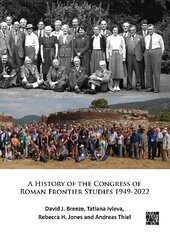 History of the Congress of Roman Frontier Studies 1949-2022: A Retrospective to mark the 25th Congress in Nijmegen hind ja info | Ajalooraamatud | kaup24.ee