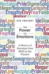 Power of Emotions: A History of Germany from 1900 to the Present hind ja info | Ajalooraamatud | kaup24.ee