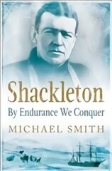 Shackleton: By Endurance We Conquer hind ja info | Elulooraamatud, biograafiad, memuaarid | kaup24.ee