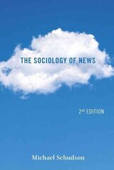 Sociology of News, Second Edition hind ja info | Ühiskonnateemalised raamatud | kaup24.ee