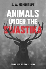Animals Under the Swastika цена и информация | Исторические книги | kaup24.ee