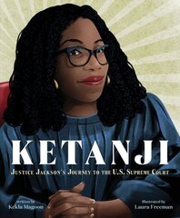 Ketanji: Justice Jackson's Journey to the U.S. Supreme Court цена и информация | Книги для подростков и молодежи | kaup24.ee