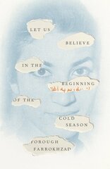 Let Us Believe in the Beginning of the Cold Season: Selected Poems цена и информация | Поэзия | kaup24.ee