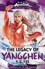 Avatar, the Last Airbender: The Legacy of Yangchen (Chronicles of the Avatar Book 4) цена и информация | Книги для подростков и молодежи | kaup24.ee