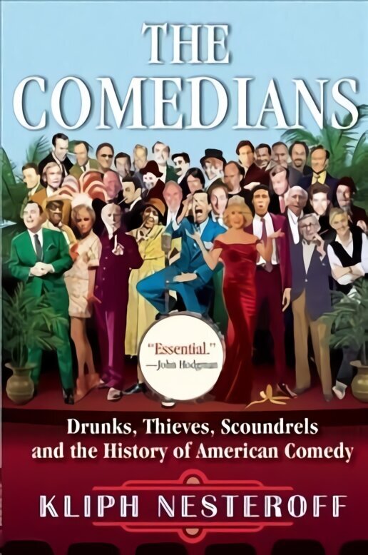 Comedians: Drunks, Thieves, Scoundrels and the History of American Comedy hind ja info | Ajalooraamatud | kaup24.ee