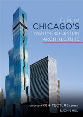 Guide to Chicago's Twenty-First-Century Architecture цена и информация | Книги по архитектуре | kaup24.ee