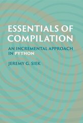 Essentials of Compilation: An Incremental Approach in Python цена и информация | Книги по экономике | kaup24.ee