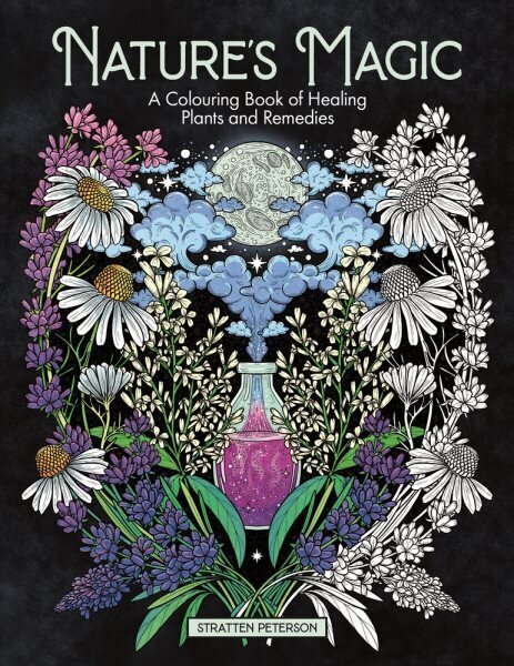 Nature's Magic: A Colouring Book of Healing Plants and Remedies цена и информация | Tervislik eluviis ja toitumine | kaup24.ee