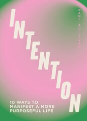 Intention: 10 ways to live purposefully цена и информация | Самоучители | kaup24.ee