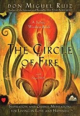 Circle of Fire: Inspiration and Guided Meditations for Living in Love and Happiness, 2nd Revised edition hind ja info | Eneseabiraamatud | kaup24.ee