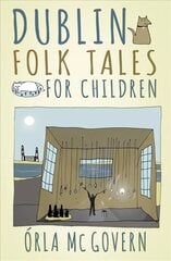 Dublin Folk Tales for Children цена и информация | Книги для подростков и молодежи | kaup24.ee