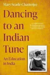 Dancing to an Indian Tune: An Education in India hind ja info | Elulooraamatud, biograafiad, memuaarid | kaup24.ee
