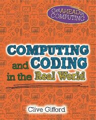 Get Ahead in Computing: Computing and Coding in the Real World hind ja info | Noortekirjandus | kaup24.ee