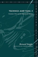 Technics and Time, 3: Cinematic Time and the Question of Malaise цена и информация | Исторические книги | kaup24.ee