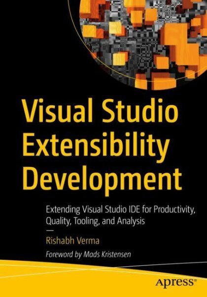 Visual Studio Extensibility Development: Extending Visual Studio IDE for Productivity, Quality, Tooling, and Analysis цена и информация | Majandusalased raamatud | kaup24.ee