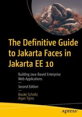 Definitive Guide to Jakarta Faces in Jakarta EE 10: Building Java-Based Enterprise Web Applications 2nd ed. цена и информация | Книги по экономике | kaup24.ee