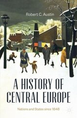 History of Central Europe: Nations and States Since 1848 hind ja info | Ajalooraamatud | kaup24.ee