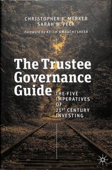 Trustee Governance Guide: The Five Imperatives of 21st Century Investing 1st ed. 2019 цена и информация | Книги по экономике | kaup24.ee