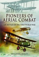 Pioneers of Aerial Combat: Air Battles of the First World War hind ja info | Ühiskonnateemalised raamatud | kaup24.ee