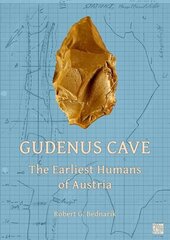Gudenus Cave: The Earliest Humans of Austria цена и информация | Исторические книги | kaup24.ee