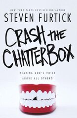 Crash the Chatterbox: Hearing God's Voice Above All Others цена и информация | Духовная литература | kaup24.ee