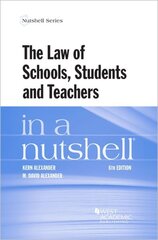 Law of Schools, Students and Teachers in a Nutshell, 6th Revised edition hind ja info | Majandusalased raamatud | kaup24.ee