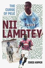 Nii Lamptey: The Curse of Pele цена и информация | Биографии, автобиогафии, мемуары | kaup24.ee