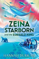 Zeina Starborn and the Emerald King: (Zeina Starborn Book Two) цена и информация | Книги для подростков и молодежи | kaup24.ee