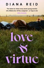 Love & Virtue: 'The new Sally Rooney - you're certain of it by the end of page one' Meg Mason цена и информация | Фантастика, фэнтези | kaup24.ee