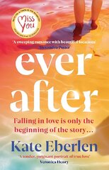 Ever After: The escapist, emotional and romantic new story from the bestselling author of Miss You цена и информация | Фантастика, фэнтези | kaup24.ee