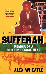 Sufferah: Memoir of a Brixton Reggae Head цена и информация | Биографии, автобиогафии, мемуары | kaup24.ee