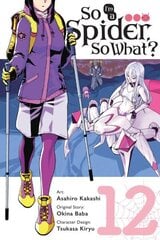 So I'm a Spider, So What?, Vol. 12 (manga) цена и информация | Фантастика, фэнтези | kaup24.ee