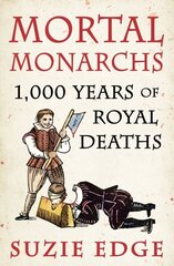 Mortal Monarchs: 1000 Years of Royal Deaths hind ja info | Fantaasia, müstika | kaup24.ee