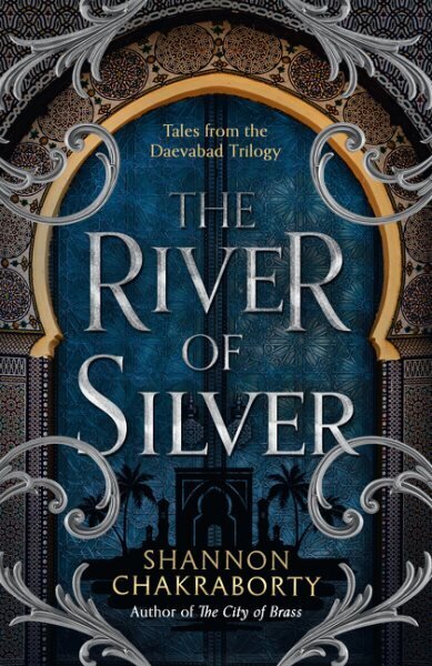 River of Silver: Tales from the Daevabad Trilogy hind ja info | Fantaasia, müstika | kaup24.ee