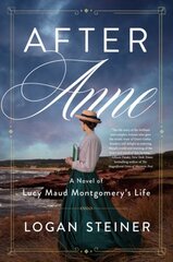 After Anne: A Novel of Lucy Maud Montgomery's Life цена и информация | Фантастика, фэнтези | kaup24.ee