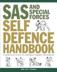 SAS and Special Forces Self Defence Handbook: A Complete Guide to Unarmed Combat Techniques цена и информация | Книги о питании и здоровом образе жизни | kaup24.ee