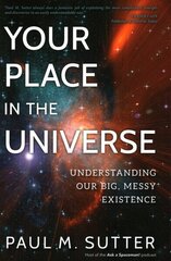 Your Place in the Universe: Understanding Our Big, Messy Existence hind ja info | Majandusalased raamatud | kaup24.ee