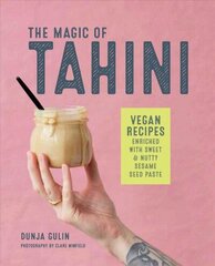 Magic of Tahini: Vegan Recipes Enriched with Sweet & Nutty Sesame Seed Paste цена и информация | Книги рецептов | kaup24.ee