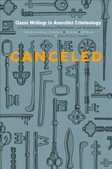 Classic Writings In Anarchist Criminology: A Historical Dismantling of Punishment and Domination hind ja info | Ühiskonnateemalised raamatud | kaup24.ee