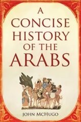 Concise History of the Arabs 2nd Revised edition цена и информация | Исторические книги | kaup24.ee