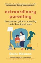 Extraordinary Parenting: the essential guide to parenting and educating at home hind ja info | Eneseabiraamatud | kaup24.ee