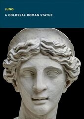 Juno: A Colossal Roman Statue цена и информация | Книги об искусстве | kaup24.ee