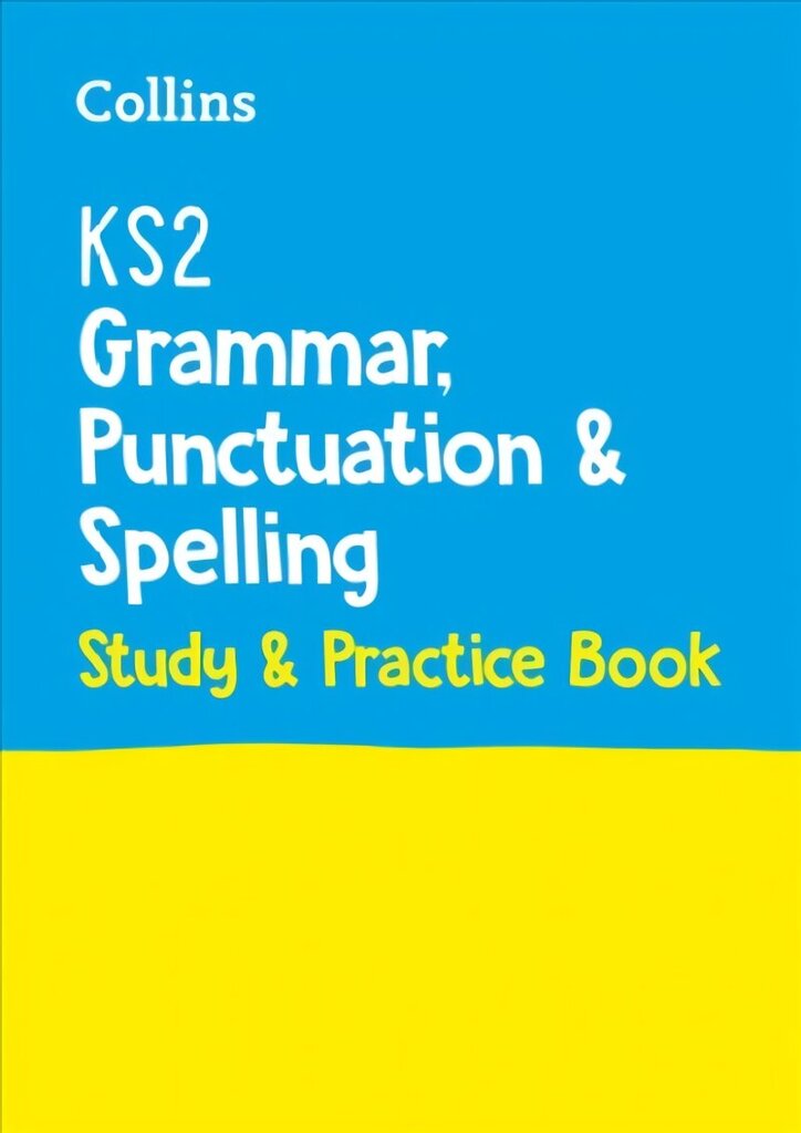 KS2 Grammar, Punctuation and Spelling SATs Study and Practice Book: For the 2023 Tests hind ja info | Noortekirjandus | kaup24.ee