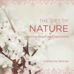 Gift of Nature: Inspiring hope and resilience цена и информация | Самоучители | kaup24.ee
