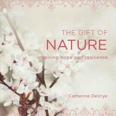 Gift of Nature: Inspiring hope and resilience hind ja info | Eneseabiraamatud | kaup24.ee