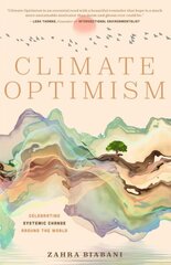 Climate Optimism: Celebrating Systemic Change Around the World hind ja info | Ühiskonnateemalised raamatud | kaup24.ee