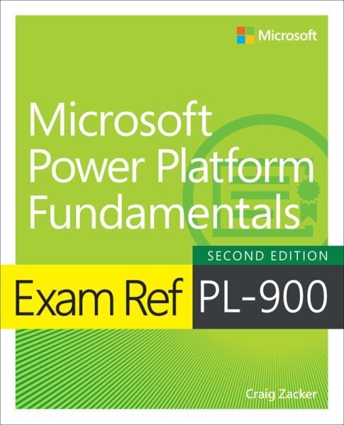 Exam Ref PL-900 Microsoft Power Platform Fundamentals 2nd edition цена и информация | Majandusalased raamatud | kaup24.ee