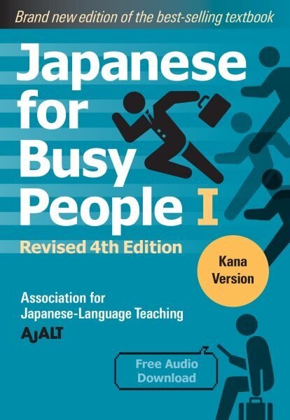 Japanese For Busy People 1 - Kana Edition: Revised 4th Edition: Revised 4th Edition (free audio download) цена и информация | Võõrkeele õppematerjalid | kaup24.ee