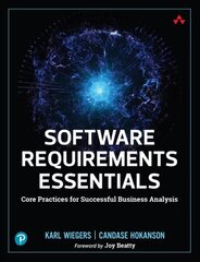 Software Requirements Essentials: Core Practices for Successful Business Analysis hind ja info | Majandusalased raamatud | kaup24.ee