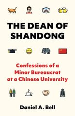 Dean of Shandong: Confessions of a Minor Bureaucrat at a Chinese University цена и информация | Книги по социальным наукам | kaup24.ee